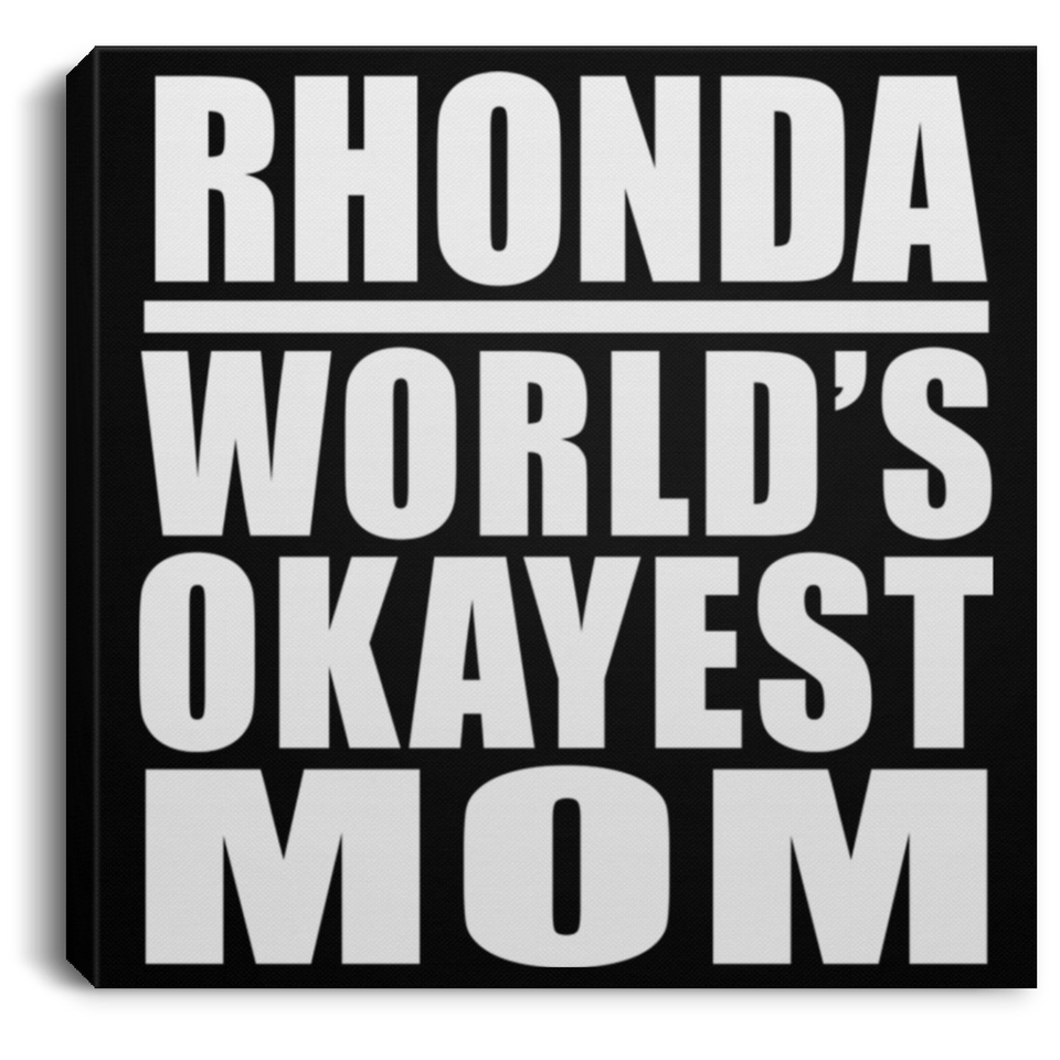 Rhonda World's Okayest Mom - Canvas Square