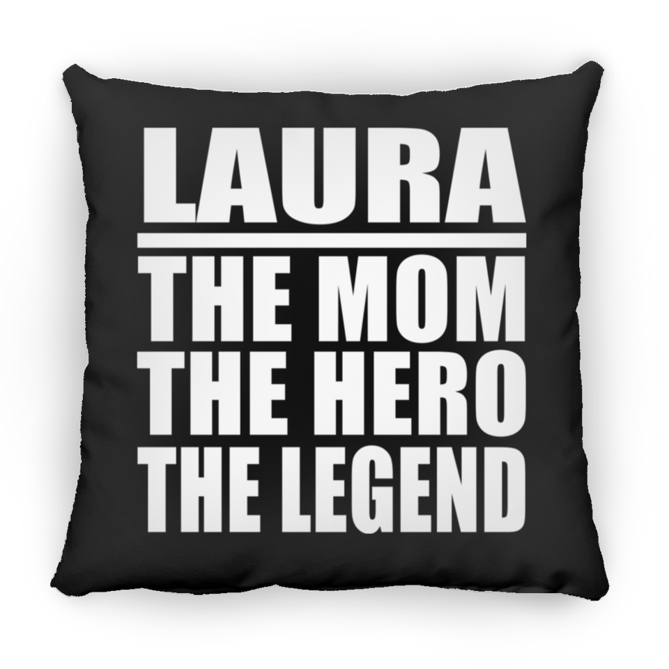 Laura The Mom The Hero The Legend - Throw Pillow Black