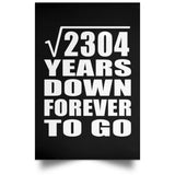 48th Anniversary Square Root of 2304 Years Down Forever To Go - Poster Portrait
