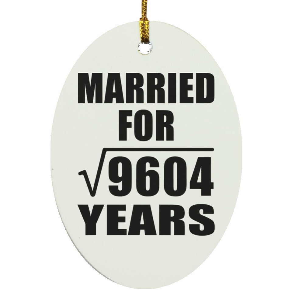 98th Anniversary Married For Square Root of 9604 Years - Oval Ornament