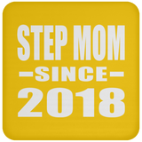 Step Mom Since 2018 - Drink Coaster