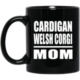 Cardigan Welsh Corgi Mom - 11oz Coffee Mug Black