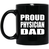 Proud Physician Dad - 11oz Coffee Mug Black
