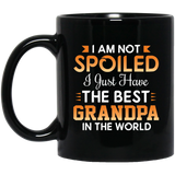 I Am Not Spoiled I Just Have The Best Grandpa In The World - 11 Oz Coffee Mug Black