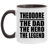 Theodore The Dad The Hero The Legend - 11oz Accent Mug Black