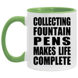 Collecting Fountain Pens Makes Life Complete - 11oz Accent Mug Green