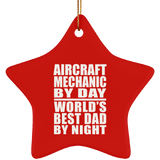 Aircraft Mechanic By Day World's Best Dad By Night - Star Ornament