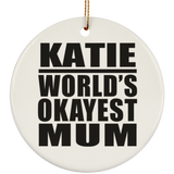 Katie World's Okayest Mum - Circle Ornament