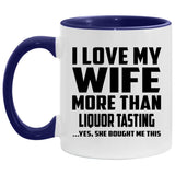 I Love My Wife More Than Liquor Tasting - 11oz Accent Mug Purple
