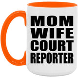 Mom Wife Court Reporter - 15oz Accent Mug Orange