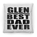 Glen Best Dad Ever - Throw Pillow