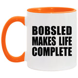 Bobsled Makes Life Complete - 11oz Accent Mug Orange