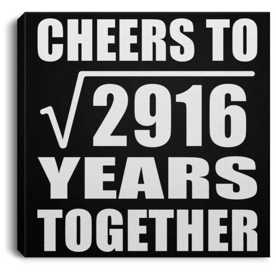 54th Anniversary Cheers To Square Root of 2916 Years Together - Canvas Square