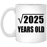 45th Birthday Square Root of 2025 Years Old - 11oz Coffee Mug