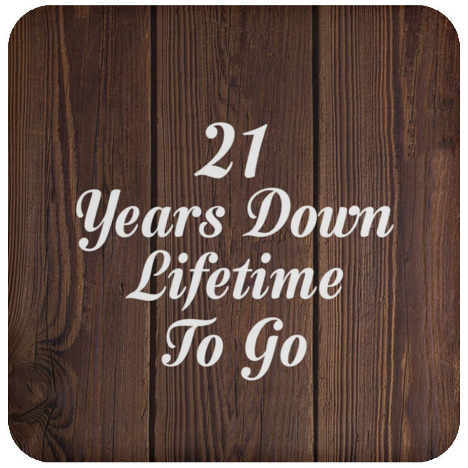 21st Anniversary 21 Years Down Lifetime To Go - Drink Coaster D
