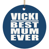 Vicki Best Mum Ever - Circle Ornament