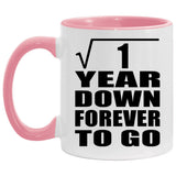 1st Anniversary Square Root of 1 Year Down Forever To Go - 11oz Accent Mug Pink
