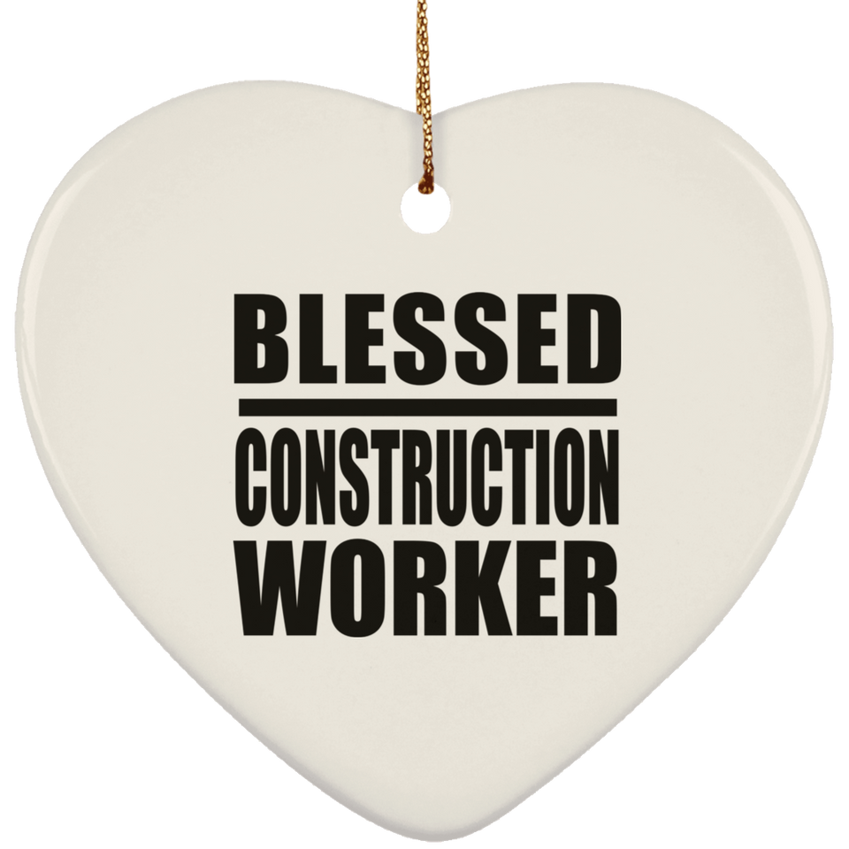 Blessed Construction Worker - Heart Ornament