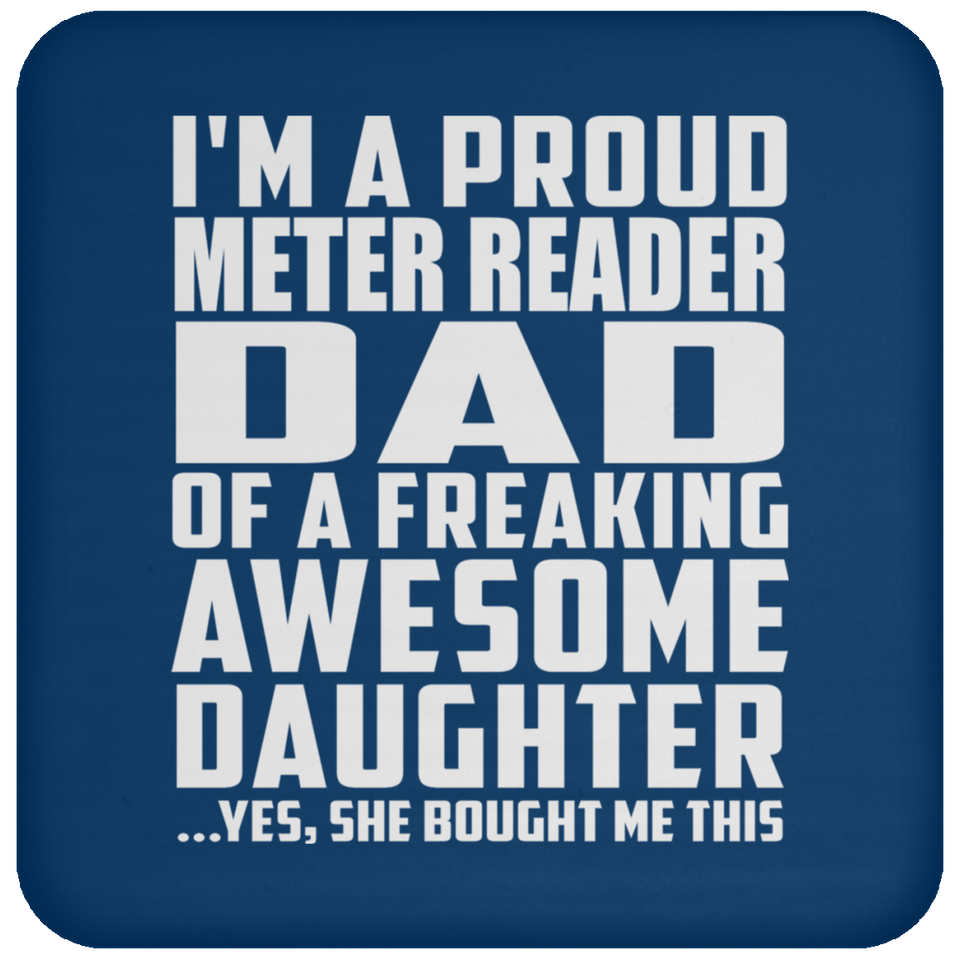 Proud Meter Reader Dad Of Awesome Daughter - Drink Coaster