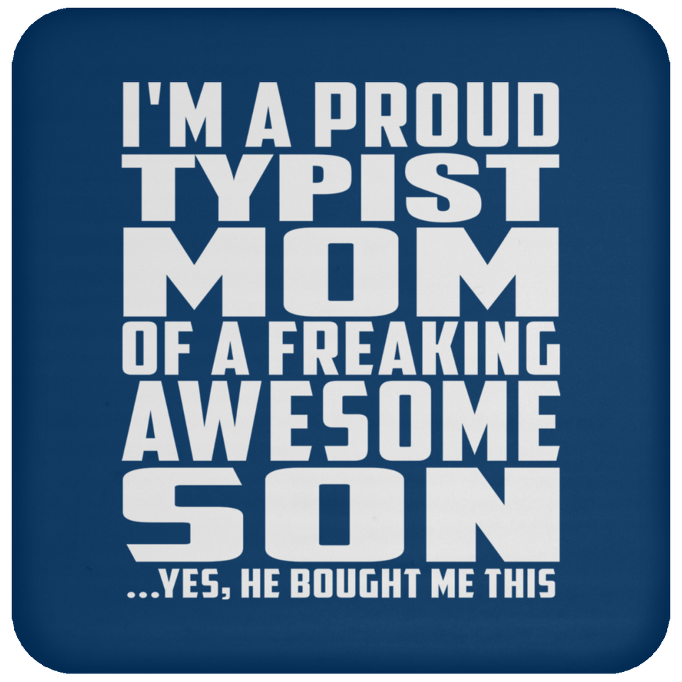 Proud Typist Mom Of Awesome Son - Drink Coaster
