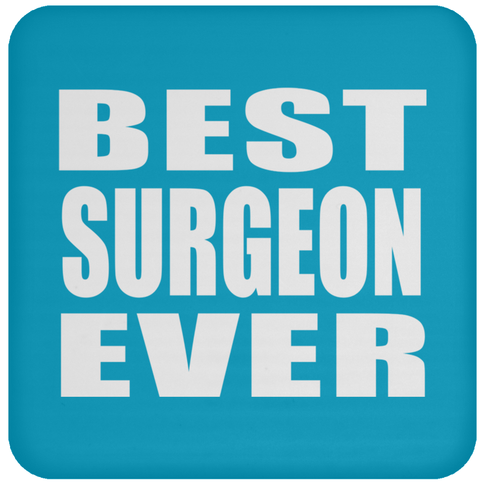 Best Surgeon Ever - Drink Coaster