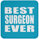 Best Surgeon Ever - Drink Coaster