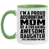 Proud Accountant Mom Of Awesome Daughter - 11oz Accent Mug Green