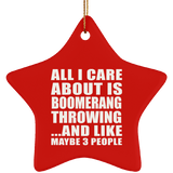 All I Care About Is Boomerang Throwing - Star Ornament