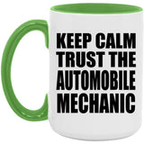 Keep Calm and Trust The Automobile Mechanic - 15oz Accent Mug Green