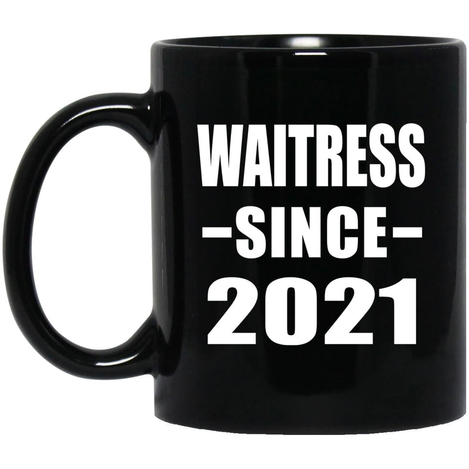Waitress Since 2021 - 11oz Coffee Mug Black