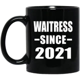 Waitress Since 2021 - 11oz Coffee Mug Black