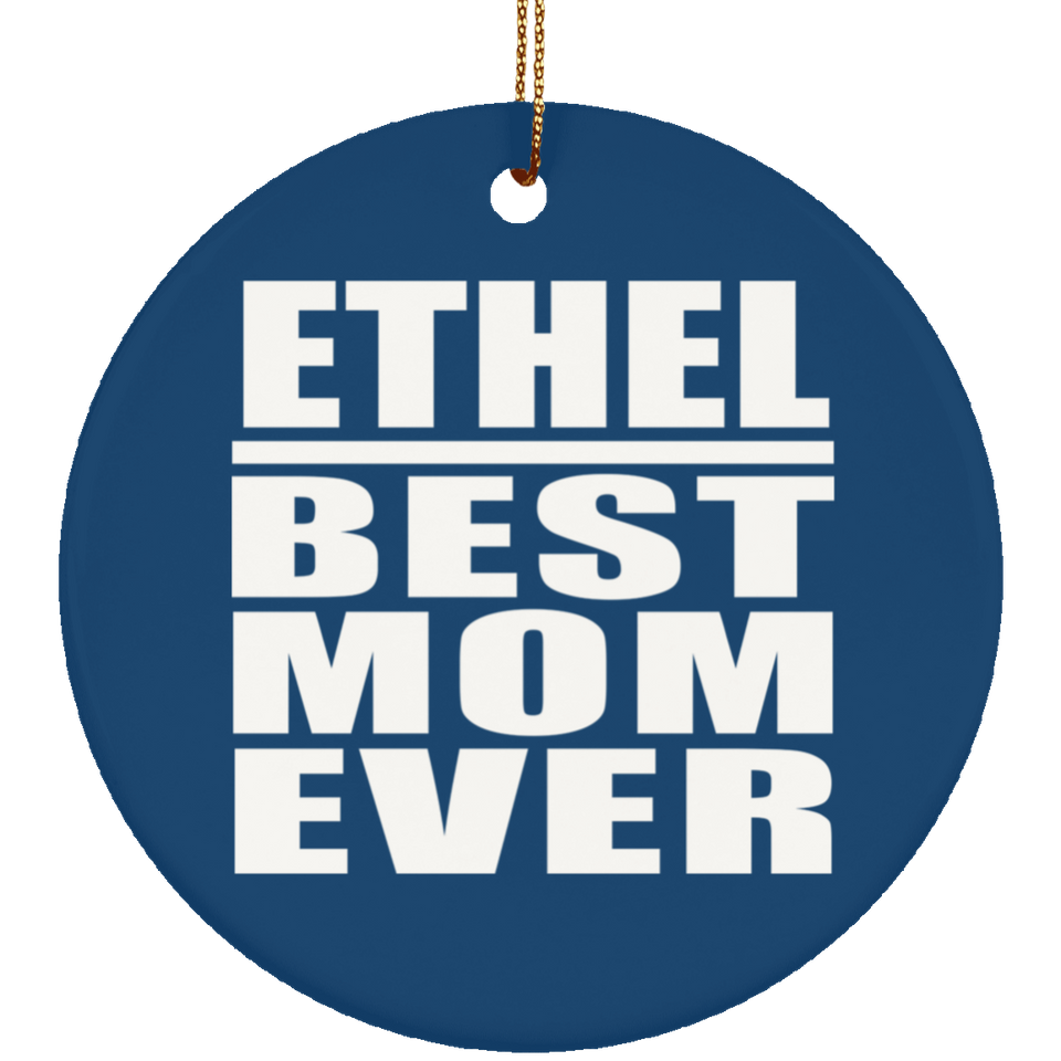 Ethel Best Mom Ever - Circle Ornament
