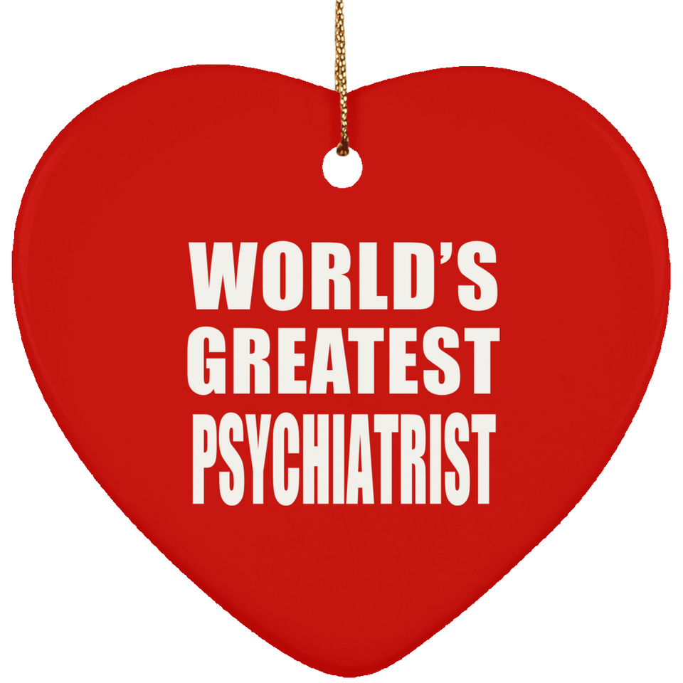 World's Greatest Psychiatrist - Heart Ornament