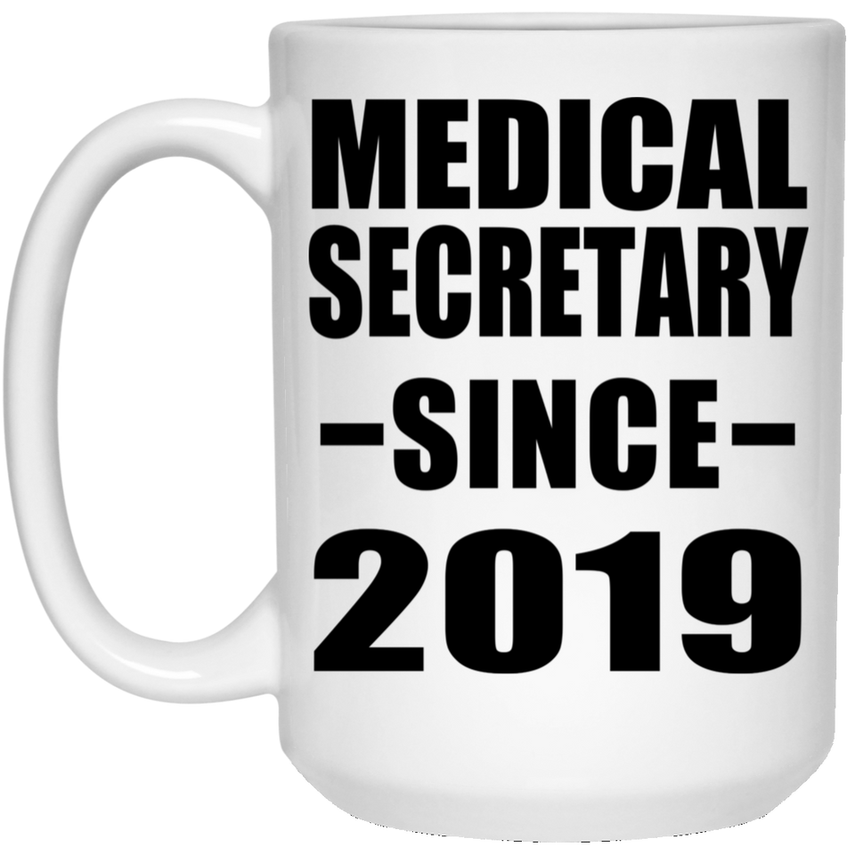 Medical Secretary Since 2019 - 15oz Coffee Mug