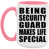 Being Security Guard Makes Life Special - 15oz Accent Mug Pink