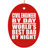Civil Engineer By Day World's Best Dad By Night - Oval Ornament