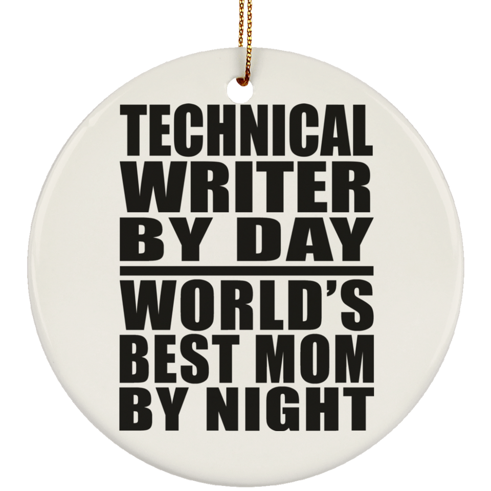 Technical Writer By Day World's Best Mom By Night - Circle Ornament