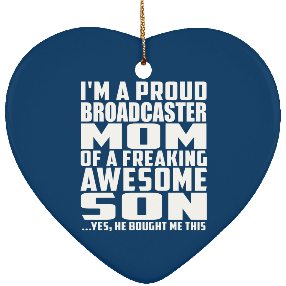 Proud Broadcaster Mom Of Awesome Son - Heart Ornament