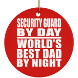 Security Guard By Day World's Best Dad By Night - Circle Ornament