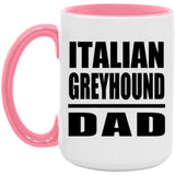 Italian Greyhound Dad - 15oz Accent Mug Pink