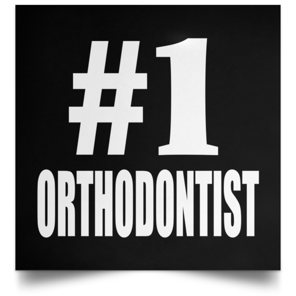Number One #1 Orthodontist - Poster Square
