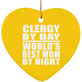 Clergy By Day World's Best Mom By Night - Heart Ornament