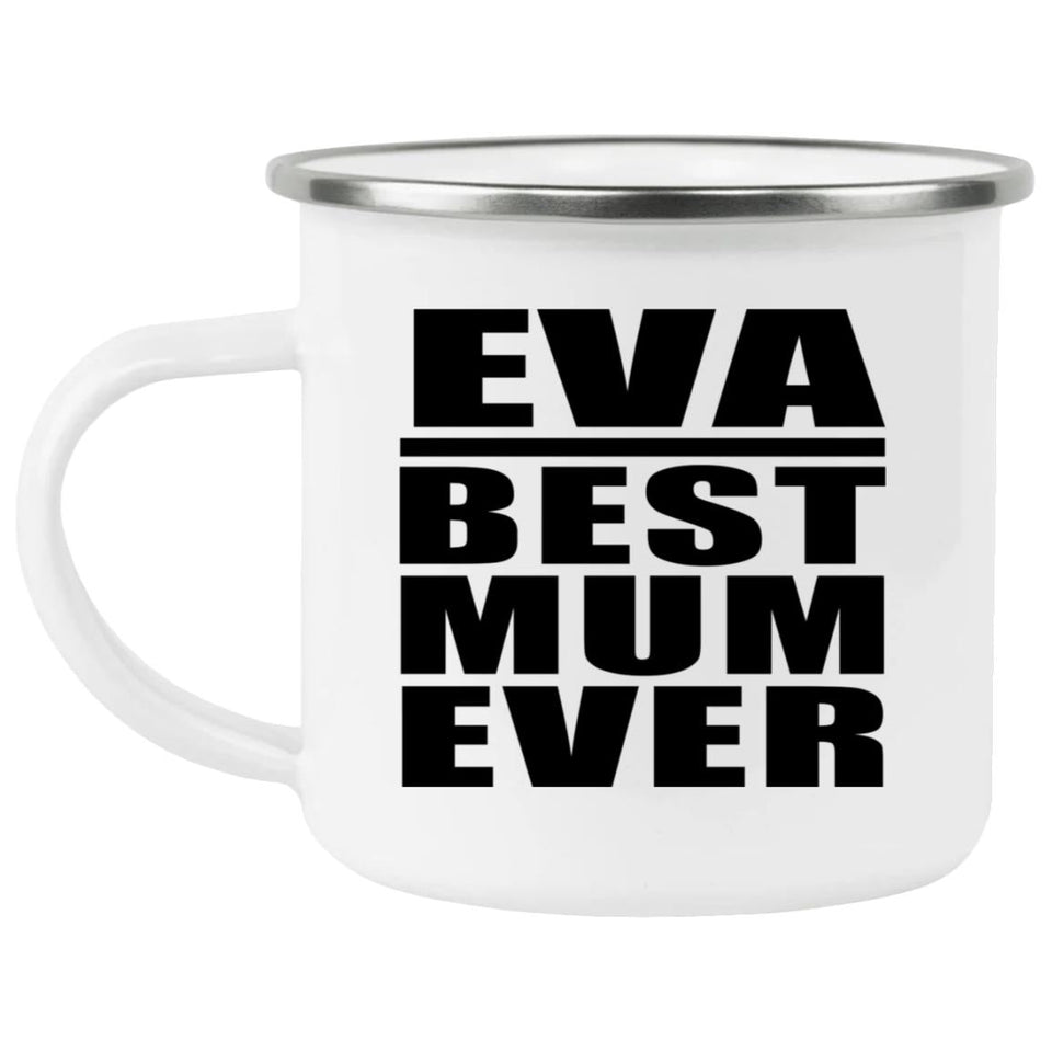 Eva Best Mum Ever - 12oz Camping Mug