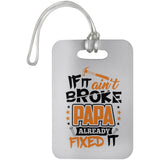 If It Ain't Broke, PAPA Already Fixed It - Luggage Bag Tag
