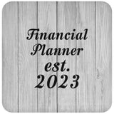 Financial Planner Established Est. 2023 - Drink Coaster F