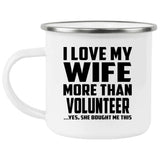 I Love My Wife More Than Volunteer - 12oz Camping Mug
