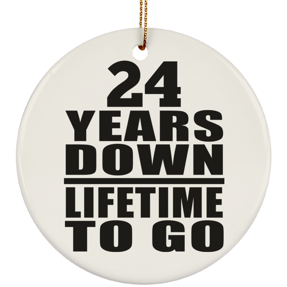 24th Anniversary 24 Years Down Lifetime To Go - Circle Ornament