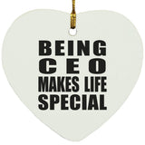 Being CEO Makes Life Special - Heart Ornament
