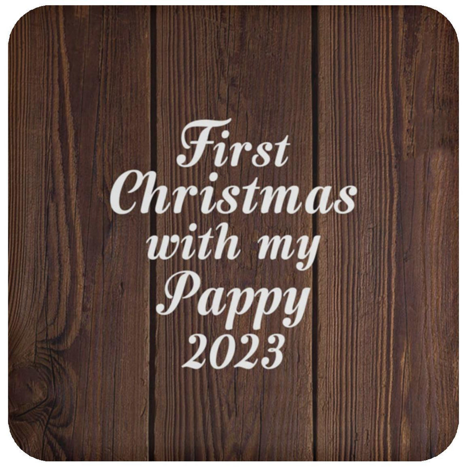 First Christmas With My Pappy 2023 - Drink Coaster D