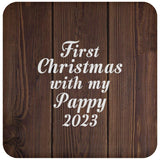 First Christmas With My Pappy 2023 - Drink Coaster D